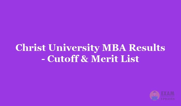 Christ University MBA Results 2019 - Check the Christ MBA Entrance Test Cutoff & Merit List
