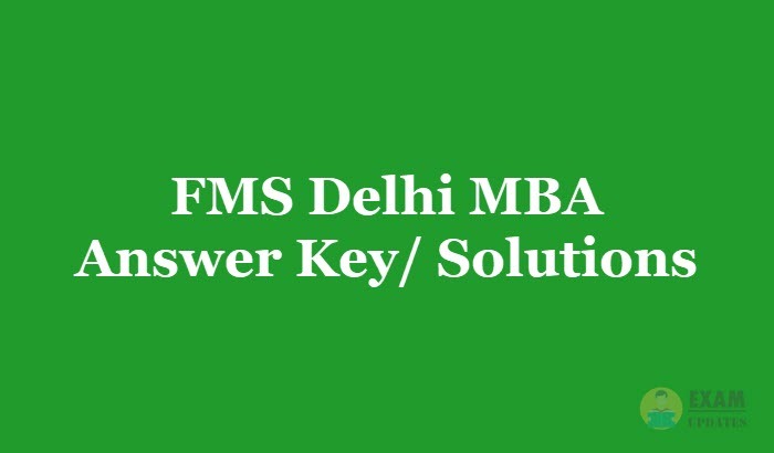 FMS Delhi MBA Answer Key 2019 - Download the FMS MBA Entrance Exam Solutions PDF