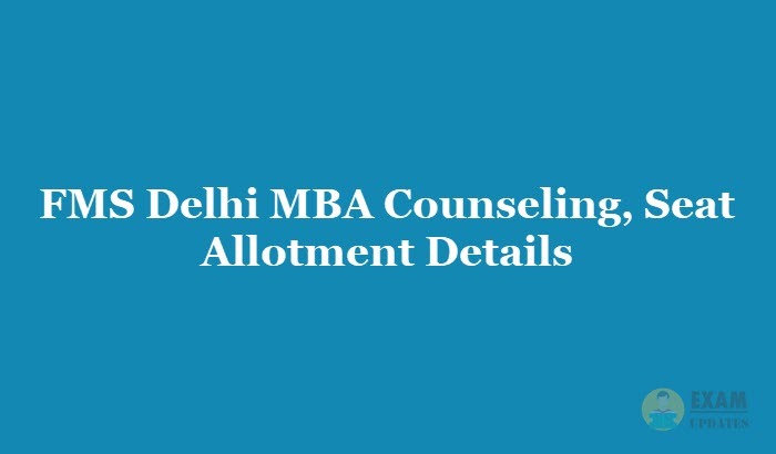FMS Delhi MBA Counselling 2019 - Check the FMS Delhi MBA Exam Seat Allotment details