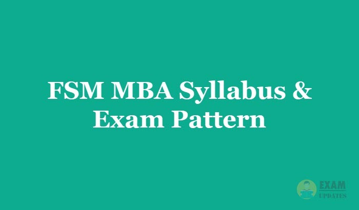 FSM MBA Syllabus & Exam Pattern [year] - Download the FSM MBA Exam Syllabus PDF