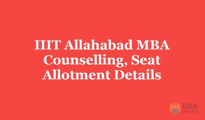 IIIT Allahabad MBA Counselling 2019 - Check the IIIT Allahabad MBA Entrance Seat Allotment Details