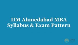 IIM Ahmedabad MBA Syllabus & Exam Pattern [year] - Download the IIM Ahmedabad MBA Exam Syllabus PDF