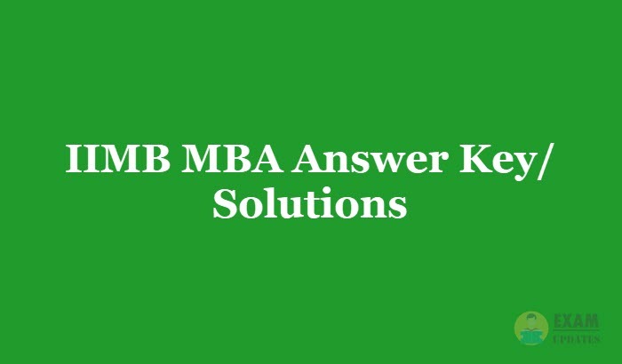 IIMB MBA Answer Key 2019 - Download the IIMB MBA Entrance Test Answers(Solutions) PDF