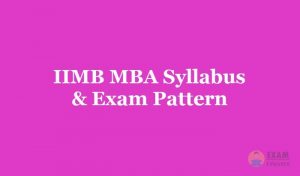 IIMB MBA Syllabus & Exam Pattern [year] - Download the IIMB MBA Exam Syllabus PDF