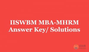 IISWBM MBA-MHRM Answer Key 2019 - Download the IISWBM MBA Entrance Exam Solutions PDF