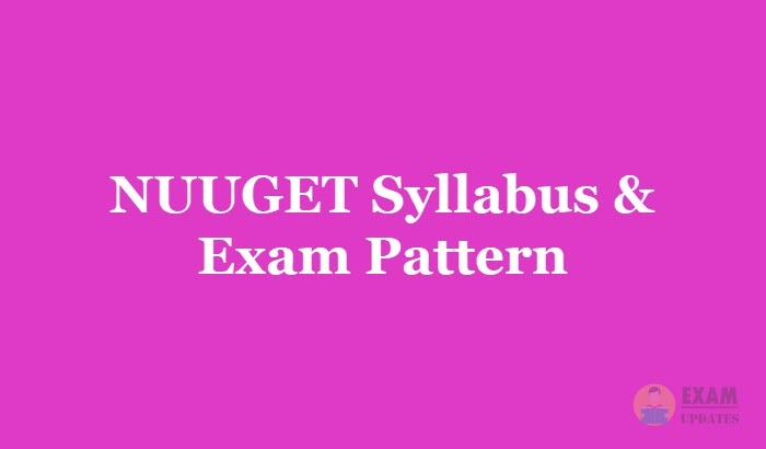 NUUGET Syllabus & Exam Pattern [year] - Download NUUGET Entrance Exam Syllabus PDF