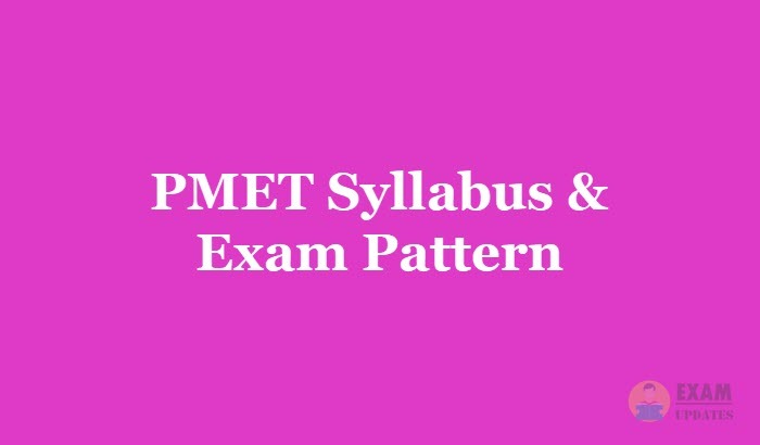 PMET Syllabus & Exam Pattern [year] - Download the PMET Exam Syllabus PDF
