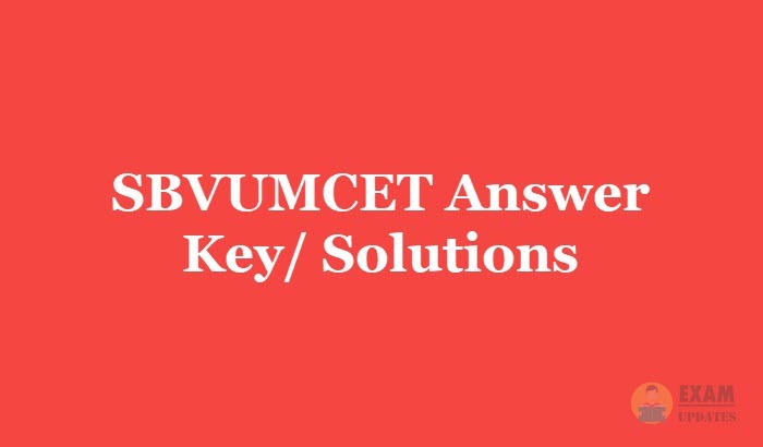 SBVUMCET Answer Key 2019 - Download the SBVUMCET Exam Solutions PDF