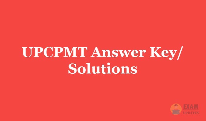 UPCPMT Answer Key 2019 - Download the UPCPMT Exam Solutions PDF
