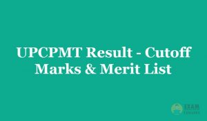 UPCPMT Result 2019 - Check the UPCPMT Exam Cutoff Marks & Merit list