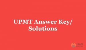 UPMT Answer Key 2019 - Download the UPMT Exam Solutions PDF