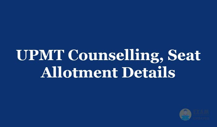 UPMT Counselling 2019 - Check the UPMT Exam Seat Allotment Details