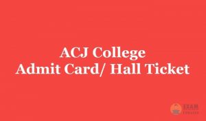 ACJ College Admit Card 2019 | Download Here