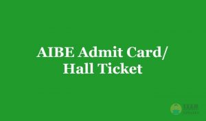 AIBE Admit Card/ Hall Ticket 2019 - Download the AIBE Law Entrance Test Hall Ticket