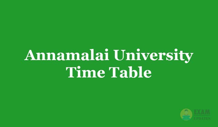 Annamalai University Time Table 2019 | UG, PG Time Table 2019