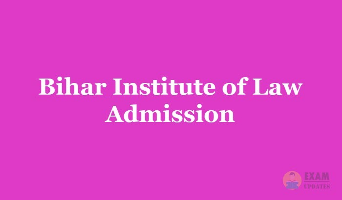 Bihar Institute of Law Admission – BILAT Admission 2019-20 Application, Fee, Courses details