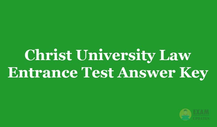 Christ University Law Entrance Test Answer Key 2019 - Download the Christ University Law Exam Solutions PDF
