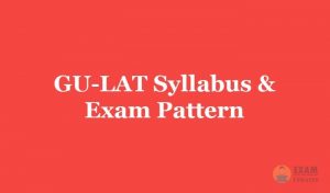 GU-LAT Syllabus & Exam Pattern [year] - Download the GU LAT Law Entrance Test Syllabus PDF