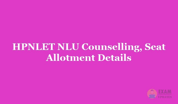 HPNLET NLU Counselling 2019 - Check the HPNLET Entrance Test Seat Allotment Details