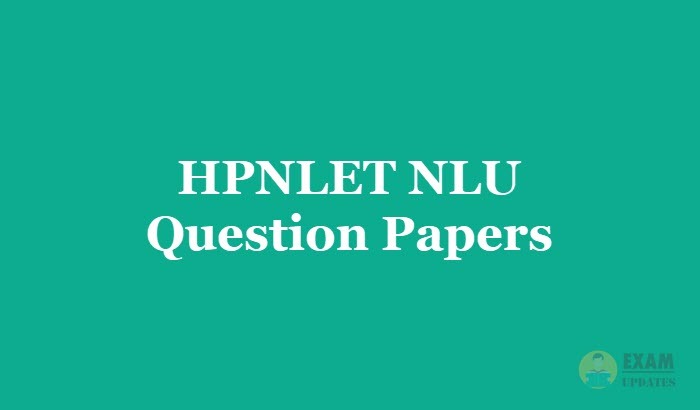 HPNLET NLU Question Papers 2018 - Download the HPNLET Entrance Test Previous Question Papers