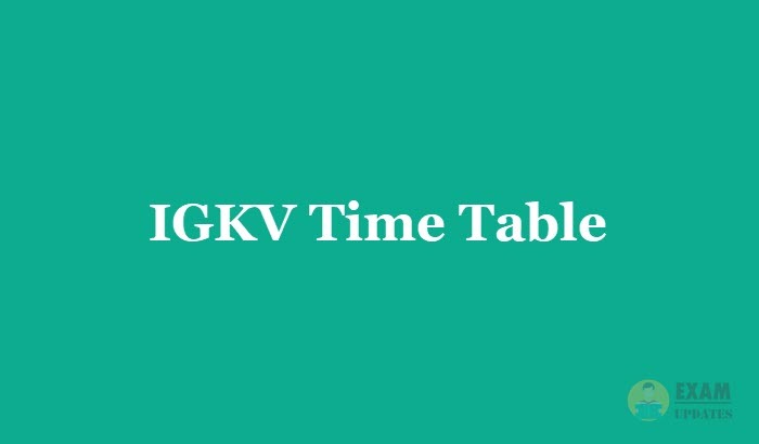 IGKV Time Table 2019, Exam Dates for 1st 2nd 3rd year - Indira Gandhi Krishi Vishwavidyalaya
