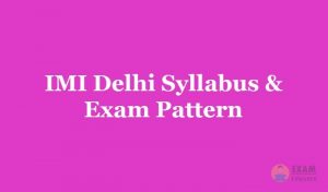 IMI Delhi Syllabus & Exam Pattern [year] - Download the IMI Delhi University Syllabus [year] PDF