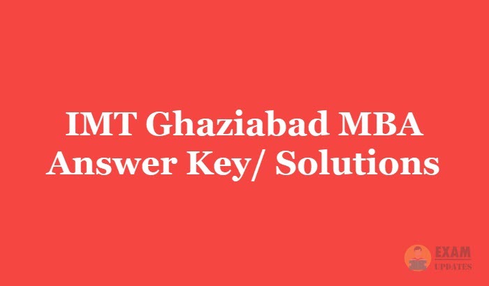 IMT Ghaziabad MBA Answer Key 2019 - Download the IMT MBA Entrance Test Solutions PDF