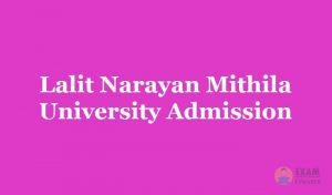Lalit Narayan Mithila University Admission 2019-20 Application, Fee, Courses details