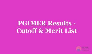 PGIMER Results 2019 for 1st 2nd 3rd year – Post Graduate Institute of Medical Education and Research