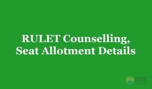 RULET Counselling 2019 - Check the RULET Entrance Test Seat Allotment Details