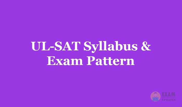 UL-SAT Syllabus & Exam Pattern [year] - Download the ULSAT Entrance Syllabus PDF