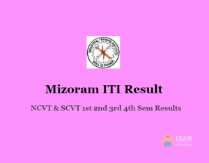 Mizoram ITI Result - NCVT & SCVT 1st 2nd 3rd 4th Sem Results