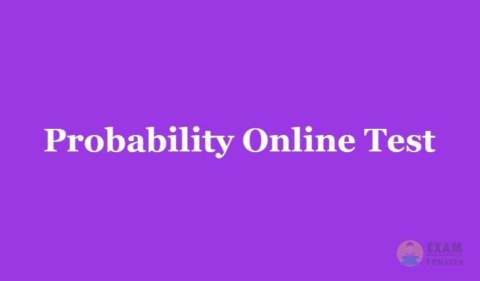 Probability Online Test 2019 - Aptitude Questions and Answers MCQ, Online Quiz