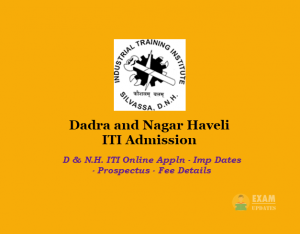 Dadra and Nagar Haveli ITI Admission - D & N.H. ITI Online Appln - Imp Dates - Prospectus - Fee Details