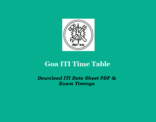 Goa ITI Time Table - Download ITI Date Sheet PDF and Exam Timings