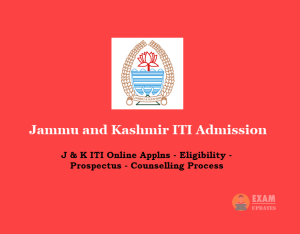 Jammu and Kashmir ITI Admission - Online Applns, Eligibility, Prospectus, Counselling Process
