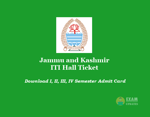Jammu and Kashmir ITI Hall Ticket - Download I, II, II, IV Semester Admit Card