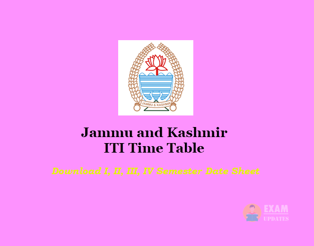Jammu and Kashmir ITI Time Table - Download I, II, III, IV Semester Date Sheet