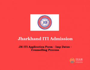 Jharkhand ITI Admission - JH ITI Application Form - Imp Dates - Counselling Process
