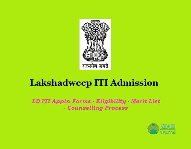 Lakshadweep ITI Admission - LD ITI Appln Forms - Eligibility - Merit List - Counselling Process