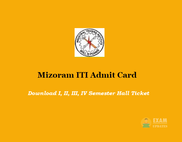 Mizoram ITI Admit Card - Download I, II, III, IV Semester Hall Ticket