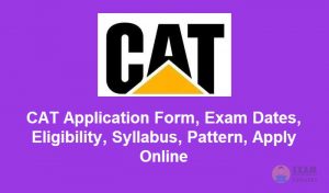 CAT 2020 Application Form, Exam Dates, Eligibility, Syllabus, Pattern, Apply Online
