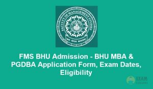 FMS BHU Admission [year] - BHU MBA & PGDBA Application Form, Exam Dates, Eligibility