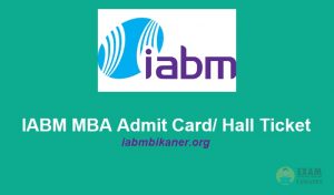IABM MBA Admit Card 2020 - Download & Print Hall Ticket@iabmbikaner.org
