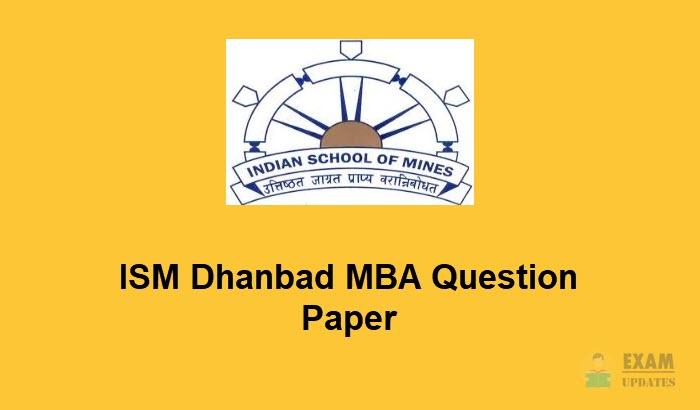 ISM Dhanbad MBA Question Paper 2019 - Download ISM MBA Previous Papers PDF
