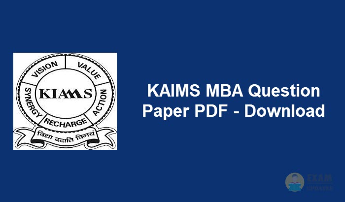 KAIMS MBA Question Paper 2019 - Download the KIAMS Previous Year Papers PDF