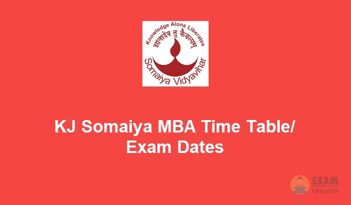 KJ Somaiya MBA Time Table 2020 - Check KJ Somaiya College Exam Dates@somaiya.edu
