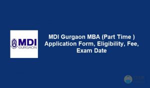 MDI Gurgaon MBA (Part Time ) Application Form 2020 - Exam Date, Fee, Eligibility, Registration