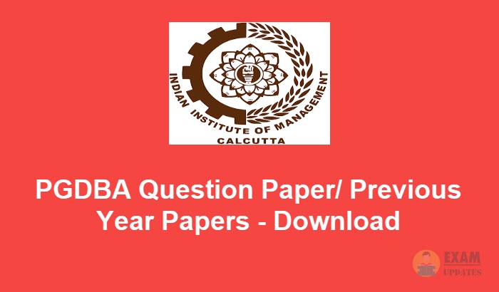 PGDBA Question Paper 2019 - Download IIM Calcutta Previous Papers PDF