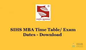 SIHS MBA Time Table 2020 - Download Symbiosis Institute of Health Science MBA Exam Dates
